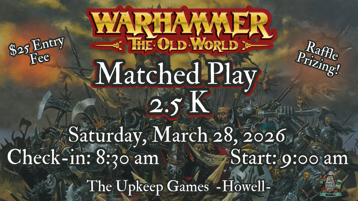 Warhammer The Old World - 2.5K Matched Play - March 28, 2026 - Howell