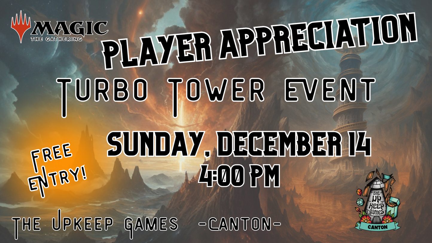 Magic the Gathering - Player Appreciation Turbo Tower Event - December 14, 2025 - Canton