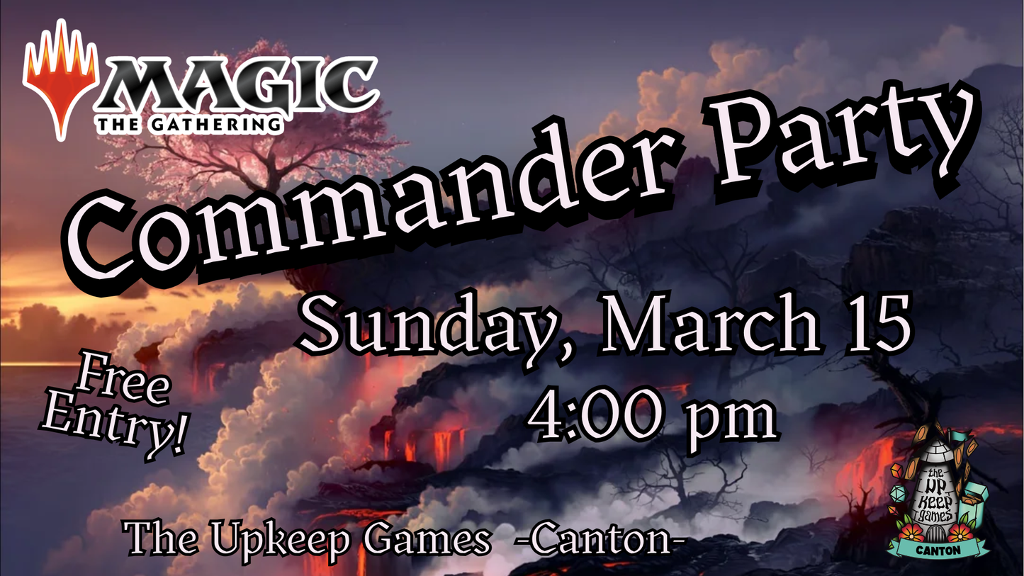 Magic the Gathering - Commander Party - March 15, 2026 - Canton