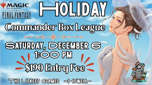 Magic the Gathering - Final Fantasy - Holiday Commander Box League - December 6, 2025 - Howell
