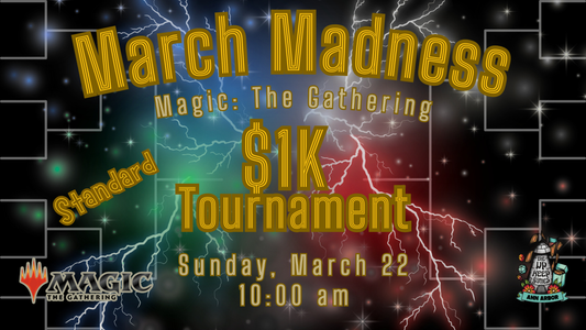 Magic the Gathering - March Madness 1K Tournament - March 22, 2026 - Ann Arbor