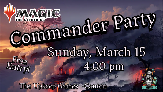 Magic the Gathering - Commander Party - March 15, 2026 - Canton
