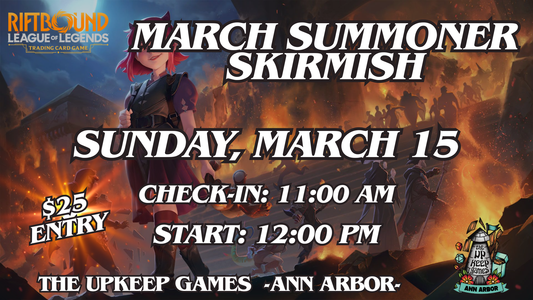 Riftbound - March Summoner Skirmish - March 15, 2026 - Ann Arbor