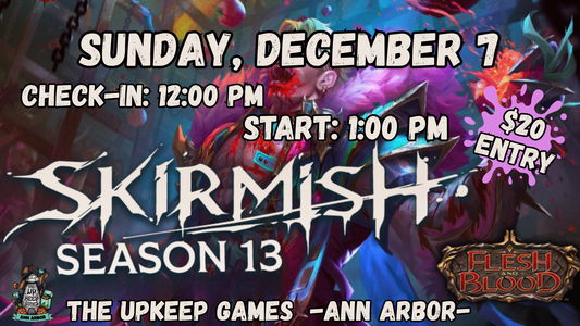 Flesh and Blood - Season 13 Skirmish - December 7, 2025 - Ann Arbor